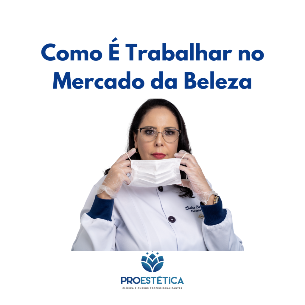 como é trabalhar no mercado da beleza