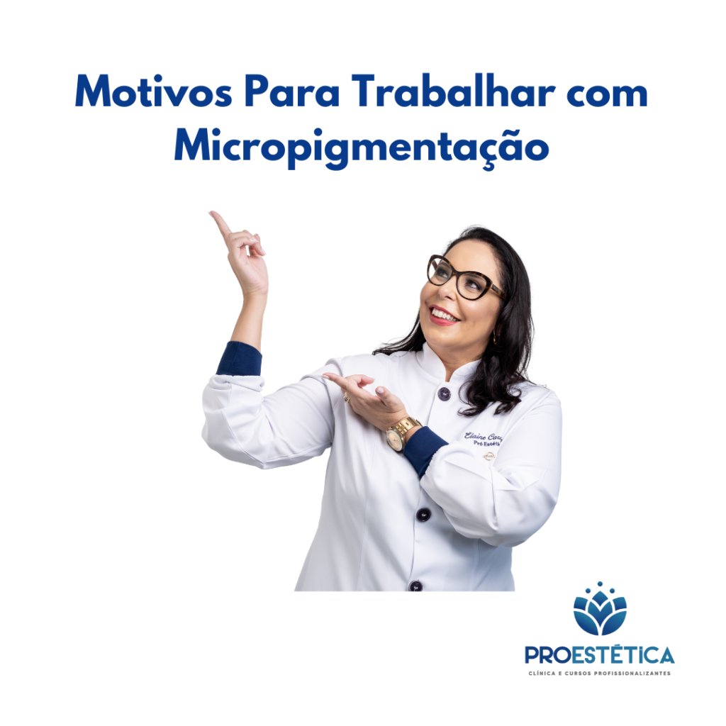 motivos para trabalhar com micropigmentação